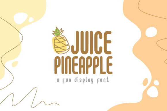 Juice Pineapple: A Designer’s Take on This Bold Display Font